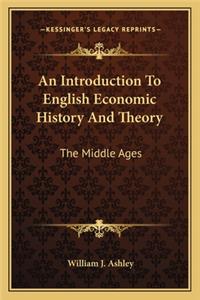 An Introduction To English Economic History And Theory