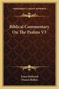 Biblical Commentary on the Psalms V3