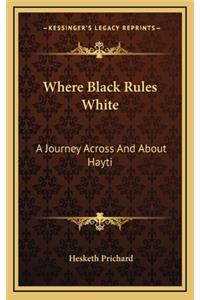 Where Black Rules White