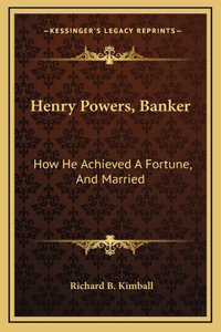 Henry Powers, Banker