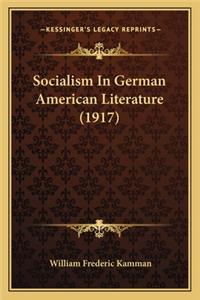 Socialism In German American Literature (1917)