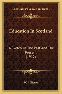 Education in Scotland: A Sketch of the Past and the Present (1912)