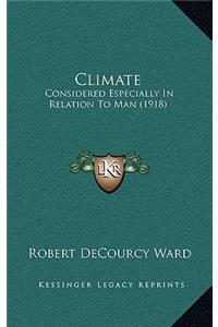 Climate: Considered Especially in Relation to Man (1918)