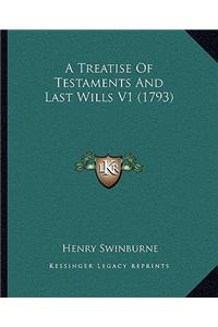 A Treatise Of Testaments And Last Wills V1 (1793)
