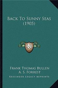 Back To Sunny Seas (1905)
