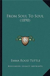 From Soul to Soul (1890)