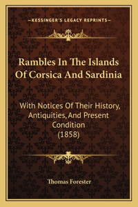 Rambles In The Islands Of Corsica And Sardinia
