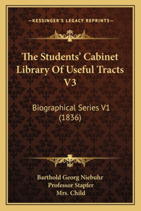 The Students' Cabinet Library Of Useful Tracts V3