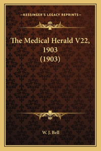 The Medical Herald V22, 1903 (1903)