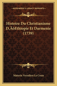 Histoire Du Christianisme D'Ethiopie Et Darmenie (1739)