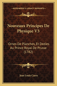 Nouveaux Principes De Physique V3