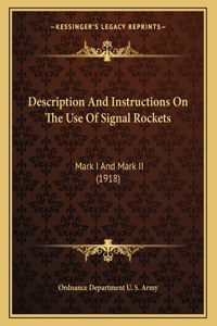 Description And Instructions On The Use Of Signal Rockets