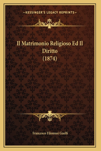 Il Matrimonio Religioso Ed Il Diritto (1874)