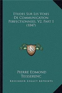 Etudes Sur Les Voies De Communication Perfectionnees, V2, Part 1 (1847)