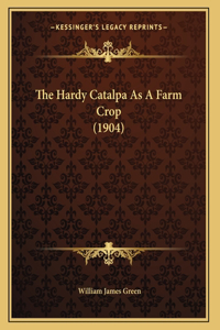 The Hardy Catalpa As A Farm Crop (1904)