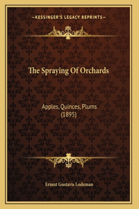 The Spraying Of Orchards