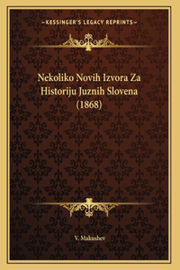 Nekoliko Novih Izvora Za Historiju Juznih Slovena (1868)