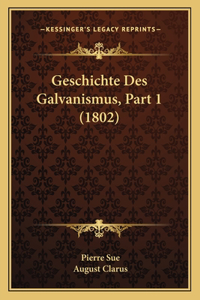 Geschichte Des Galvanismus, Part 1 (1802)