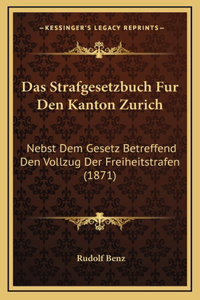 Das Strafgesetzbuch Fur Den Kanton Zurich