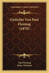 Gedichte Von Paul Fleming (1870)