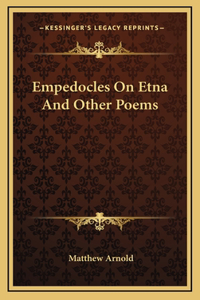 Empedocles On Etna And Other Poems