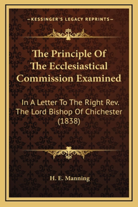 The Principle Of The Ecclesiastical Commission Examined