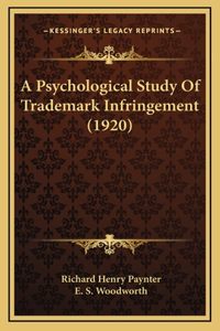 A Psychological Study Of Trademark Infringement (1920)