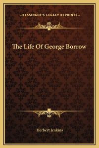 The Life Of George Borrow