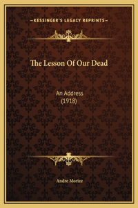 The Lesson Of Our Dead