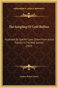 The Sampling Of Gold Bullion