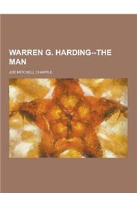 Warren G. Harding--The Man