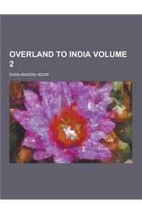 Overland to India Volume 2