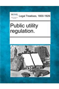 Public Utility Regulation.