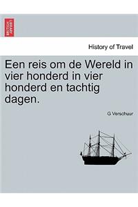 Een Reis Om de Wereld in Vier Honderd in Vier Honderd En Tachtig Dagen.
