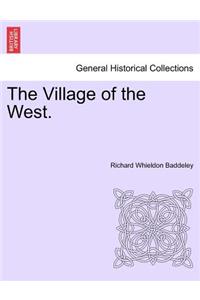 The Village of the West.