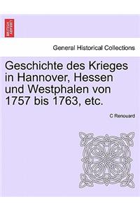 Geschichte des Krieges in Hannover, Hessen und Westphalen von 1757 bis 1763, etc. ERSTER BAND