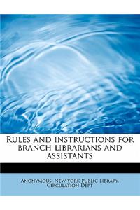 Rules and Instructions for Branch Librarians and Assistants