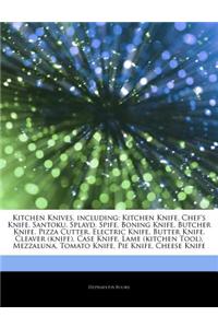 Articles on Kitchen Knives, Including: Kitchen Knife, Chef's Knife, Santoku, Splayd, Spife, Boning Knife, Butcher Knife, Pizza Cutter, Electric Knife,