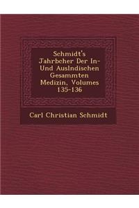Schmidt's Jahrb�cher Der In- Und Ausl�ndischen Gesammten Medizin, Volumes 135-136