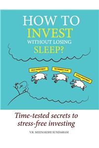 How to Invest without Losing Sleep