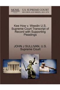 Kee How V. Weedin U.S. Supreme Court Transcript of Record with Supporting Pleadings