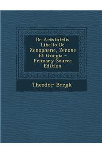 de Aristotelis Libello de Xenophane, Zenone Et Gorgia