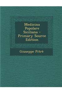 Medicina Popolare Siciliana - Primary Source Edition