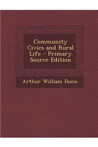 Community Civics and Rural Life - Primary Source Edition