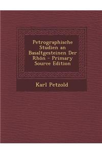 Petrographische Studien an Basaltgesteinen Der Rhon