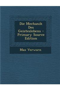 Die Mechanik Des Geisteslebens