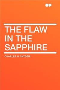 The Flaw in the Sapphire