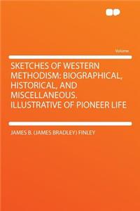 Sketches of Western Methodism