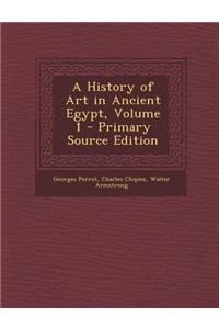 A History of Art in Ancient Egypt, Volume 1