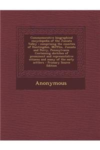 Commemorative Biographical Encyclopedia of the Juniata Valley